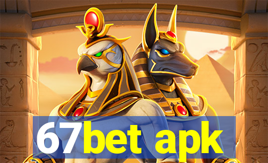 67bet apk